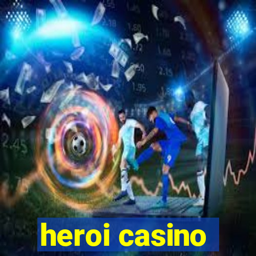 heroi casino